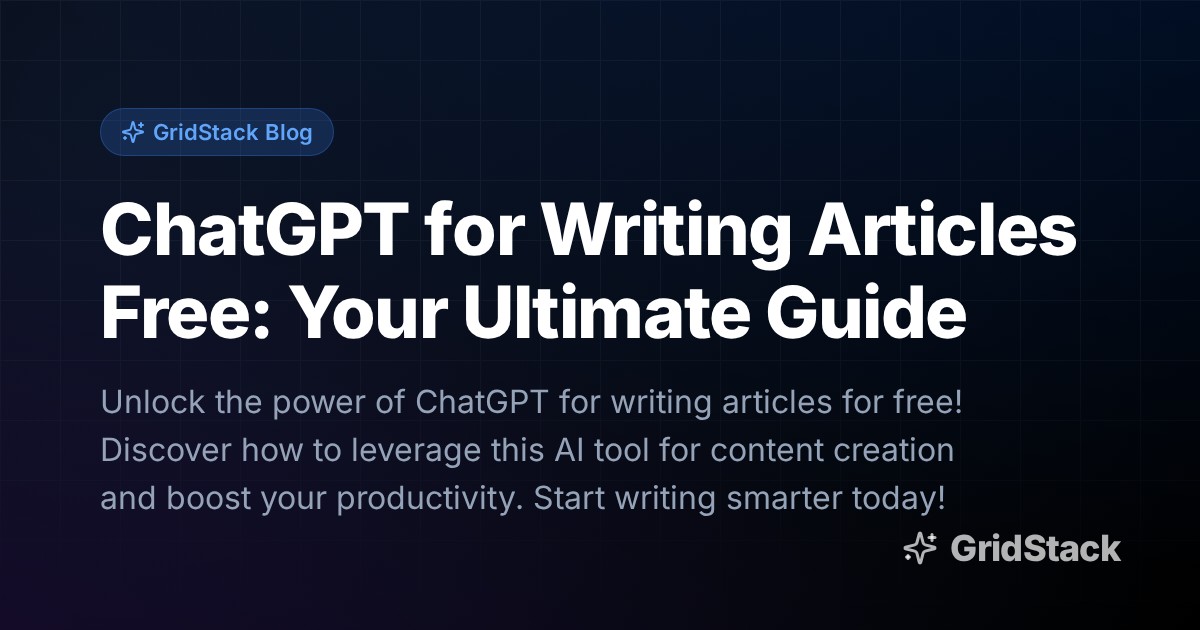 ChatGPT for Writing Articles Free: Your Ultimate Guide