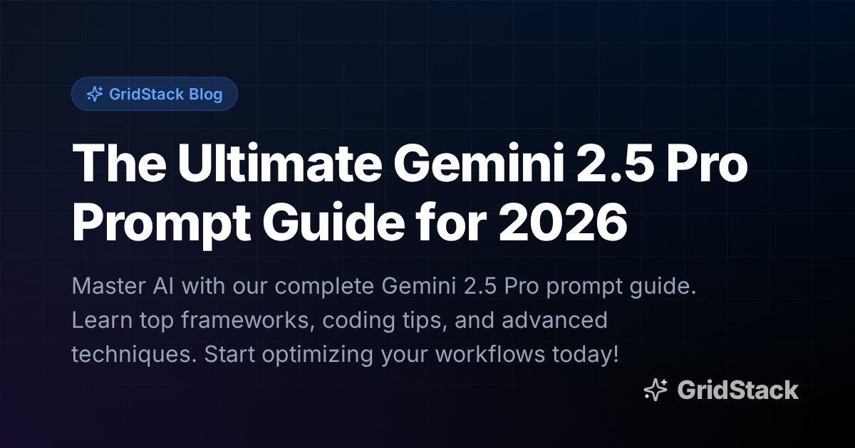 The Ultimate Gemini 2.5 Pro Prompt Guide for 2026