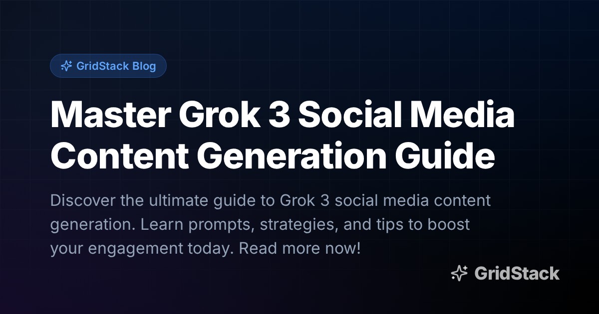 Master Grok 3 Social Media Content Generation Guide